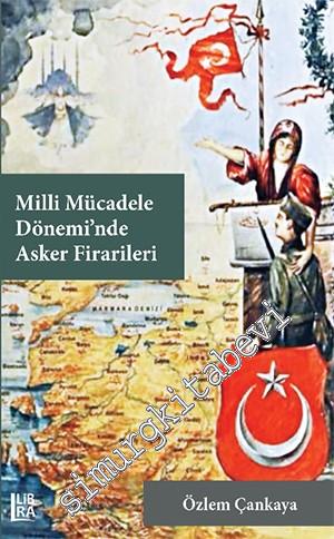 Milli Mücadele Dönemi'nde Asker Firarileri -        2019