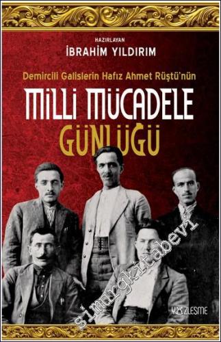 Milli Mücadele Günlüğü : Demircili Galislerin Hafız Ahmet Rüştü'nün - 