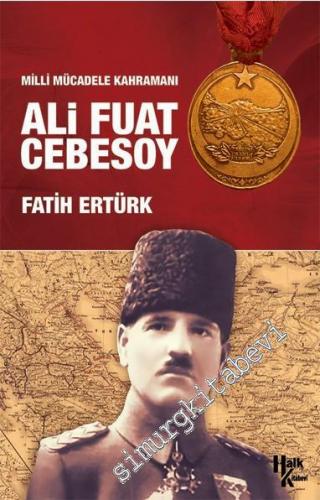 Milli Mücadele Kahramanı Ali Fuat Cebesoy -