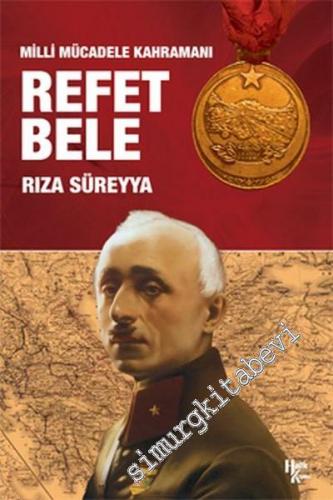 Milli Mücadele Kahramanı Refet Bele -