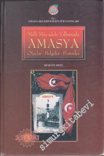 Milli Mücadele Yıllarında Amasya: Olaylar, Portreler, Belgeler -        2007