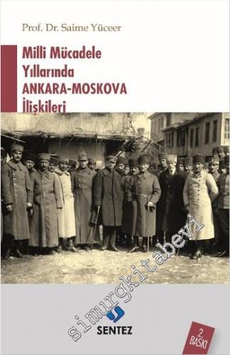 Milli Mücadele Yıllarında Ankara Moskova İlişkileri -