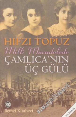 Milli Mücadele'de Çamlıca'nın Üç Gülü-