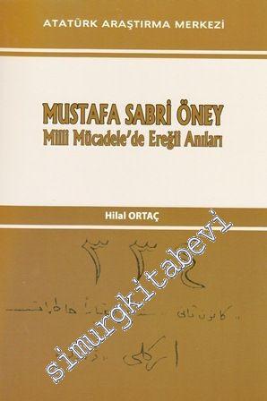 Mustafa Sabri Öney : Milli Mücadele'de Ereğli Anıları -        2014