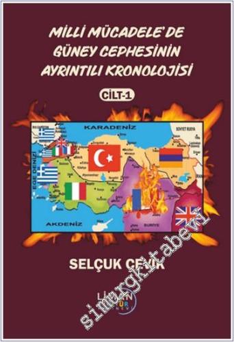 Milli Mücadele'de Güney Cephesinin Ayrıntılı Kronolojisi - Cilt 1 -        2024