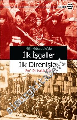 Milli Mücadele'de İlk İşgaller İlk Direnişler