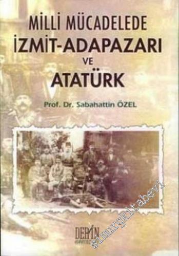 Milli Mücadelede İzmit, Adapazarı ve Atatürk