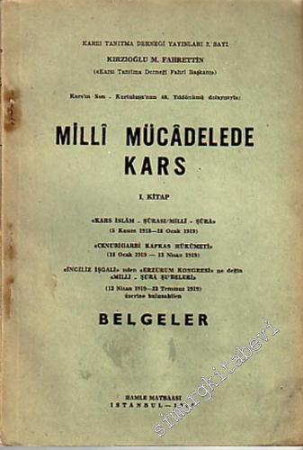 Milli Mücadele'de Kars 1: “Kars - İslam - Şürası / Milli - Şüra” ( 5 Kasım 1918 - 18  Ocak 1919 ), “Cenubigarbi Kafkas Hükümeti” ( 18 Ocak 1919 - 13 Nisan 1919 ), “İngiliz İşgalinden Erzurum Kongresi'ne Değin Milli Şüra Şubeleri” ( 13 Nisan 1919 - 23 Temm