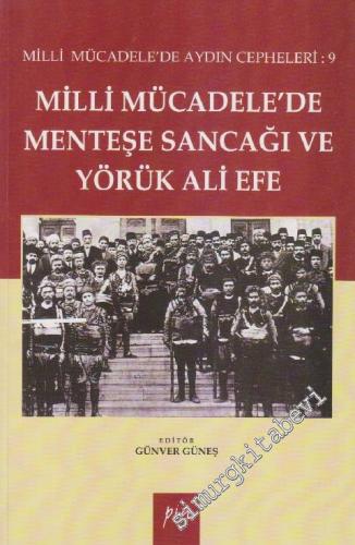Milli Mücadelede Menteşe Sancağı ve Yörük Ali Efe - Milli Mücadele'de Aydın Cepheleri: 9 -        2013