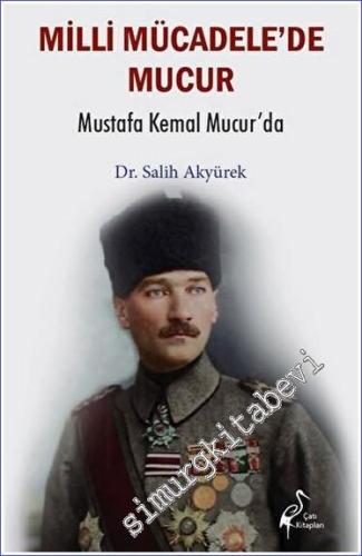 Millî Mücadele'de Mucur - Mustafa Kemal Mucur'da - 2023