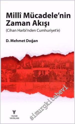 Milli Mücadele'nin Zaman Akışı : Cihan Harbi'nden Cumhuriyet'e -