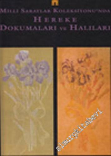 Milli Saraylar Koleksiyonu'nda Hereke Dokumaları ve Halıları -        1999