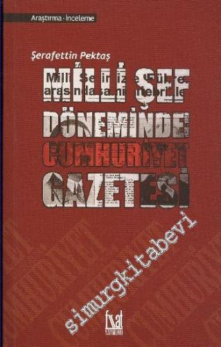 Milli Şef Döneminde Cumhuriyet Gazetesi 1938 - 1950 -