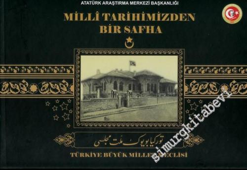 Milli Tarihimizde Bir Safha - TBMM İlk Üyeleri Fotoğraflı Albümü -