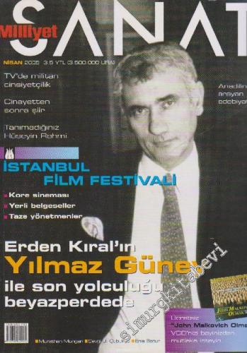 Milliyet Sanat Dergisi - Dosya: İstanbul Film Festivali - Erden Kıral'ın Yılmaz Güney İle Son Yolculuğu Beyazperdede - Sayı: 553      Nisan 2005