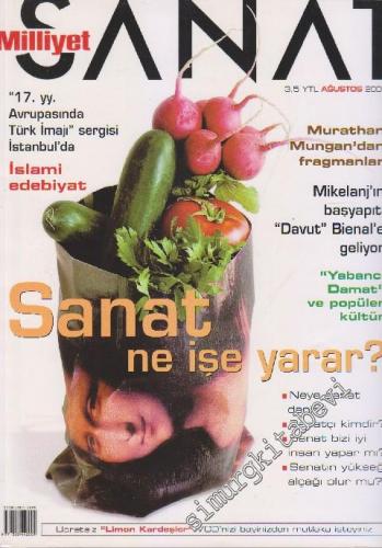 Milliyet Sanat Dergisi - Dosya: Sanat Ne İşe Yarar? - Sayı: 557      Ağustos