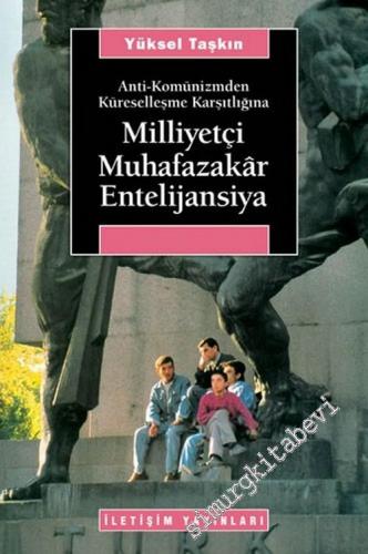 Milliyetçi Muhafazakar Entelijansiya: Anti Komünizmden Küreselleşme Ka