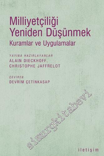 Milliyetçiliği Yeniden Düşünmek - Kuramlar ve Uygulamalar -