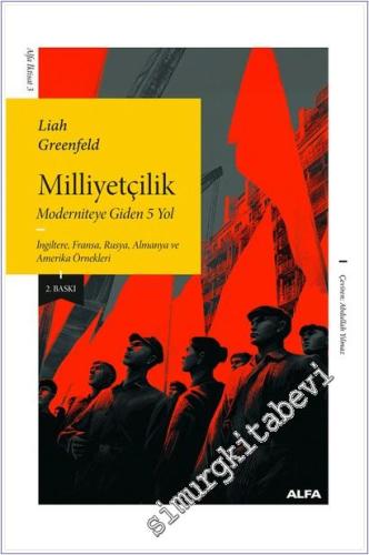 Milliyetçilik - Moderniteye Giden 5 Yol / İngiltere, Fransa, Rusya, Al