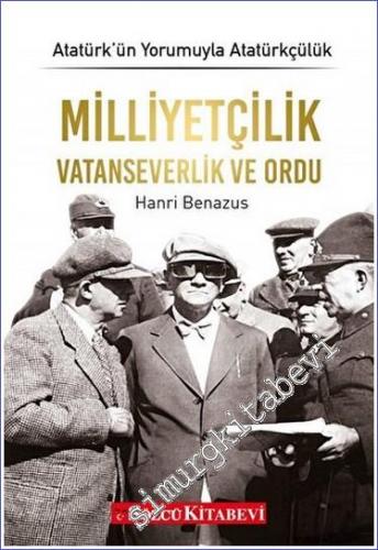 Milliyetçilik Vatanseverlik ve Ordu - Atatürk'ün Yorumuyla Atatürkçülü