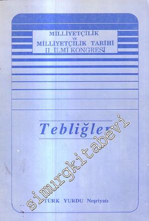 Milliyetçilik ve Milliyetçilik Tarihi Araştırmaları 2. İlmi Kongresi: Türkiye Dışındaki Türk Milliyetçiliği (Tebliğler) -