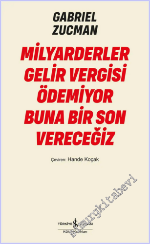 Milyarderler Gelir Vergisi Ödemiyor Buna Bir Son Vereceğiz