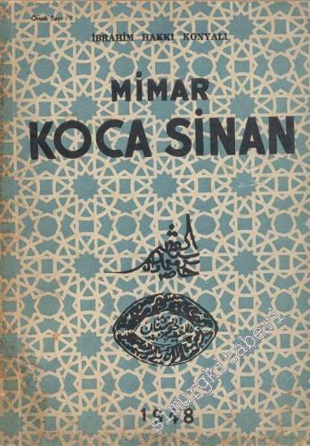 Mimar Koca Sinan: Vakfiyyeleri, Hayır Eserleri, Hayatı, Padişaha Vekaleti, Azadlık Kağıdı, Alım Satım Hüccetleri -        1948