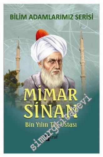 Mimar Sinan Bin Yılın Taş Ustası -