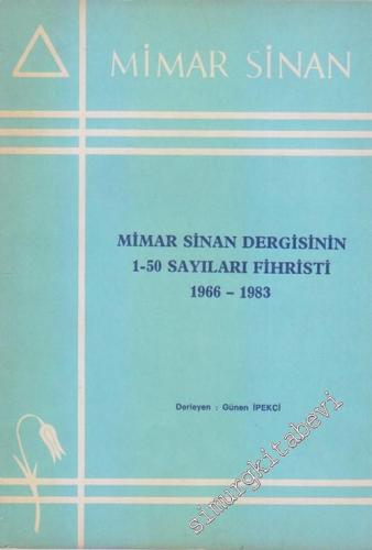 Mimar Sinan Dergisinin 01 - 50 Sayıları Fihristi 1966 - 1983 -        1984