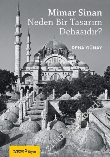 Mimar Sinan Neden Bir Tasarım Dehasıdır? - 2019
