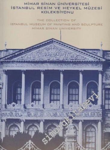 Mimar Sinan Üniversitesi İstanbul Resim ve Heykel Müzesi = The Collection of Istanbul Museum of Painting and Sculpture Mimar Sinan University Painting and Sculpture Museum -        1987
