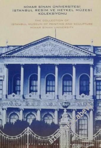 Mimar Sinan Üniversitesi İstanbul Resim ve Heykel Müzesi = The Collect