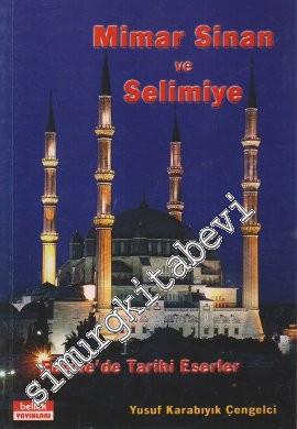 Mimar Sinan ve Selimiye: Edirne'de Tarihi Eserler