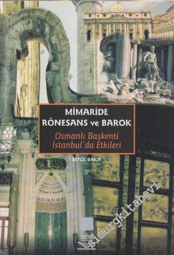 Mimaride Rönesans ve Barok ( Osmanlı Başkenti İstanbul'da Etkileri ) -        2003