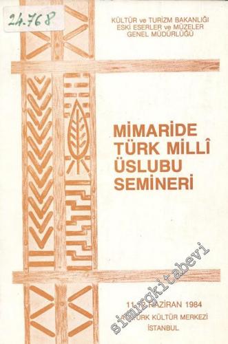 Mimaride Türk Milli Üslubu Semineri, 11 - 12 Haziran 1984, Atatürk Kültür Merkezi, İstanbul -        1984
