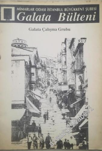 Mimarlar Odası İstanbul Büyükkent Şubesi Galata Bülteni - Galata Çalışma Grubu - 93/1 - Yıl: 93 / 1       1993