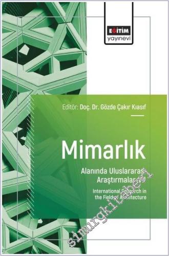 Mimarlık Alanında Uluslararası Araştırmalar - 7 = International Research in the Field of Architecture -        2025