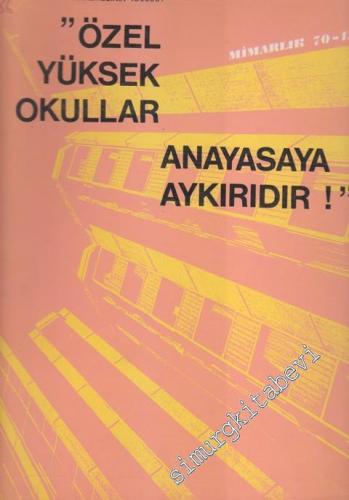 Mimarlık - Architecture - Dosya: Anayasa Mahkemesinin Kararı: “Özel Yüksek Okullar Anayasaya Aykırıdır!” - Sayı: 86 Cilt: 8 Aralık 1970