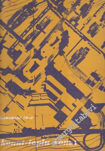 Mimarlık - Architecture - Dosya: Konut - Toplu Konut - Sayı: 82  Cilt: 8    Ağustos 1970