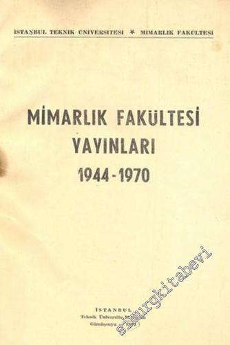 Mimarlık Fakültesi Yayınları Kataloğu, 1944 - 1970