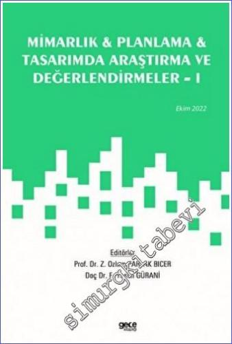 Mimarlık, Planlama ve Tasarımda Araştırma ve Değerlendirmeler - 2 / Ekim 2022 -        2022