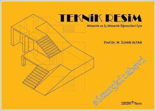 Mimarlık ve İç Mimarlık Öğrencileri İçin Teknik Resim -        2024