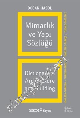 Mimarlık ve Yapı Sözlüğü = Dictionary of Architecture and Building