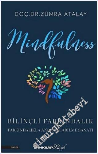 Mindfulness : Bilinçli Farkındalık - Bilinçli Farkındalıkla Anda Kalabilme Sanatı - 2021