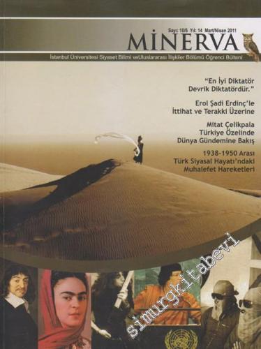 Minerva - İstanbul Üniversitesi Siyaset Bilimi ve Uluslararası İlişkiler Bölümü Öğrenci Bülteni - Dosya: “En İyi Diktatör Devrik Diktatördür.” - Sayı: 10 / 6      Mart - Nisan