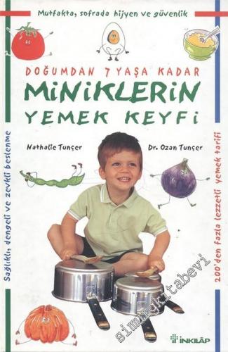 Miniklerin Yemek Keyfi (Doğumundan 7 Yaşına Kadar): 200'den Fazla Lezzetli Yemek Tarifi -        2003