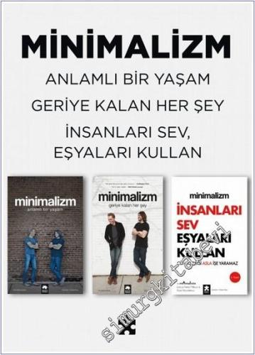 Minimalizm Serisi ( 3 Kitap - Takım ) : Geriye Kalan Herşey / İnsanları Sev Eşyaları Kullan Çünkü Tersi Asla İşe Yaramaz / Anlamlı Bir Yaşam -        2025