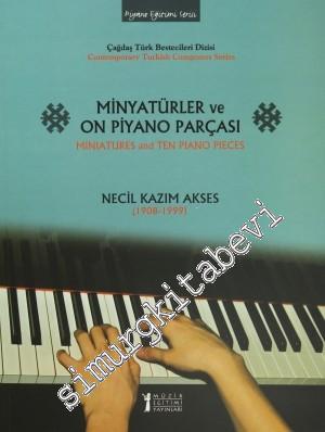 Minyatürler ve On Piyano Parçası = Miniatures and Ten Pianoİ Necil Kazım Akses 1908-1999 -