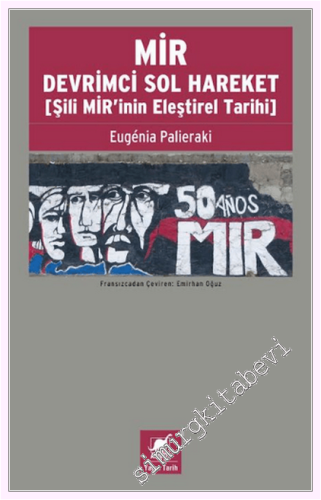 MİR Devrimci Sol Hareket (Şili MİR'inin Eleştirel Tarihi) -         2026