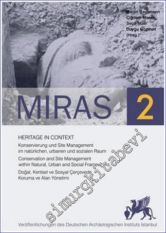 Miras 2 : Heritage in Context Doğal, Kentsel ve Sosyal Çerçevede Koruma ve Alan Yönetimi = Konservierung und Site Management im natürlichen urbanen und sozialen Raum = Conservation and Site Management within Natural Urban and Social Frameworks -        20